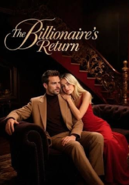 The Billionaire&#8217;s Return (2026) มหาเศรษฐีลับ ทวงคืนทุกสิ่ง