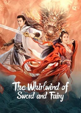 The Whirlwind of Sword and Fairy (2022) อภินิหารกระบี่คู่ไร้เทียมทาน